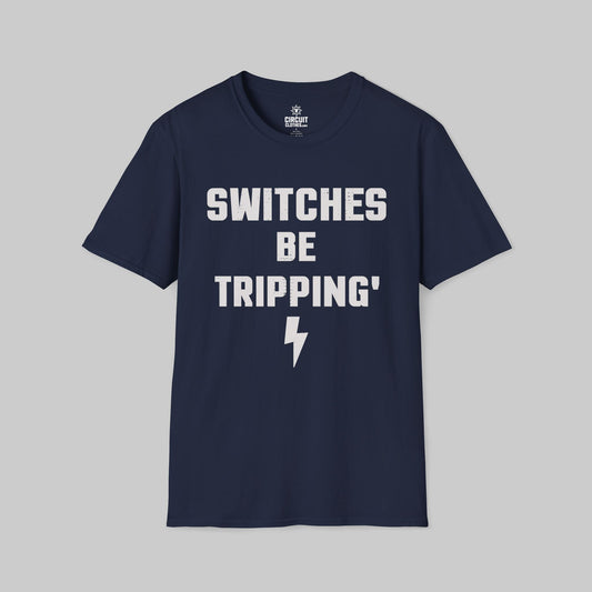 Switches be Tripping T-shirt