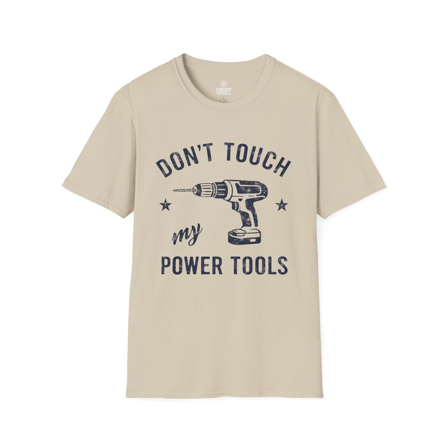 Don't touch my Power Tools T-shirt