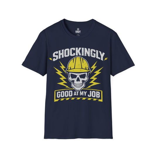 Shockingly Good at my Job T-shirt