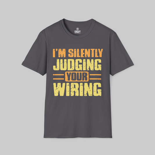 I am Silently Judging Your Wiring T-shirt