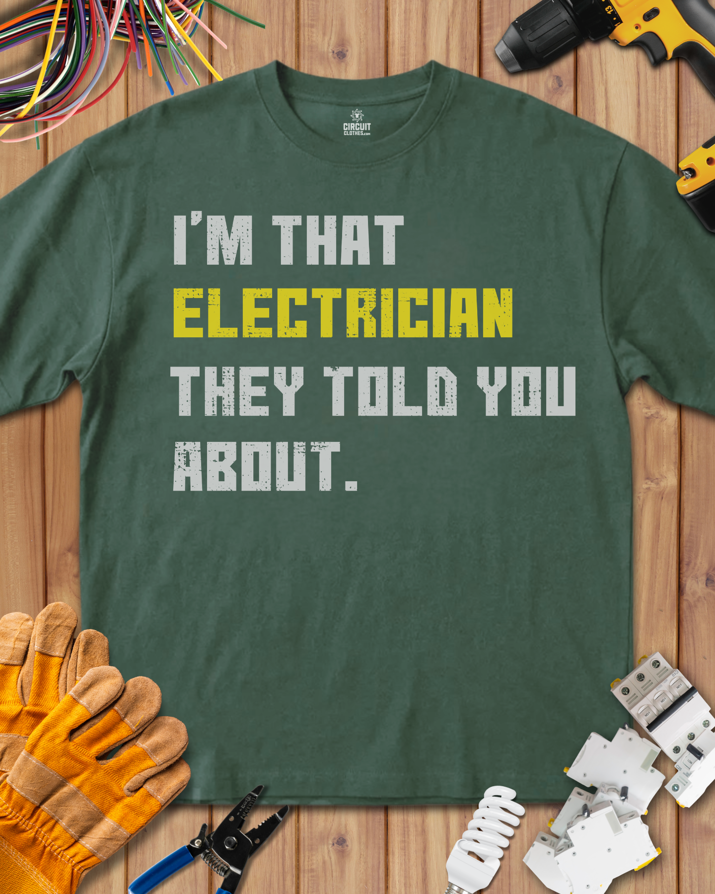 I'm that Electrician they told you about T-shirt