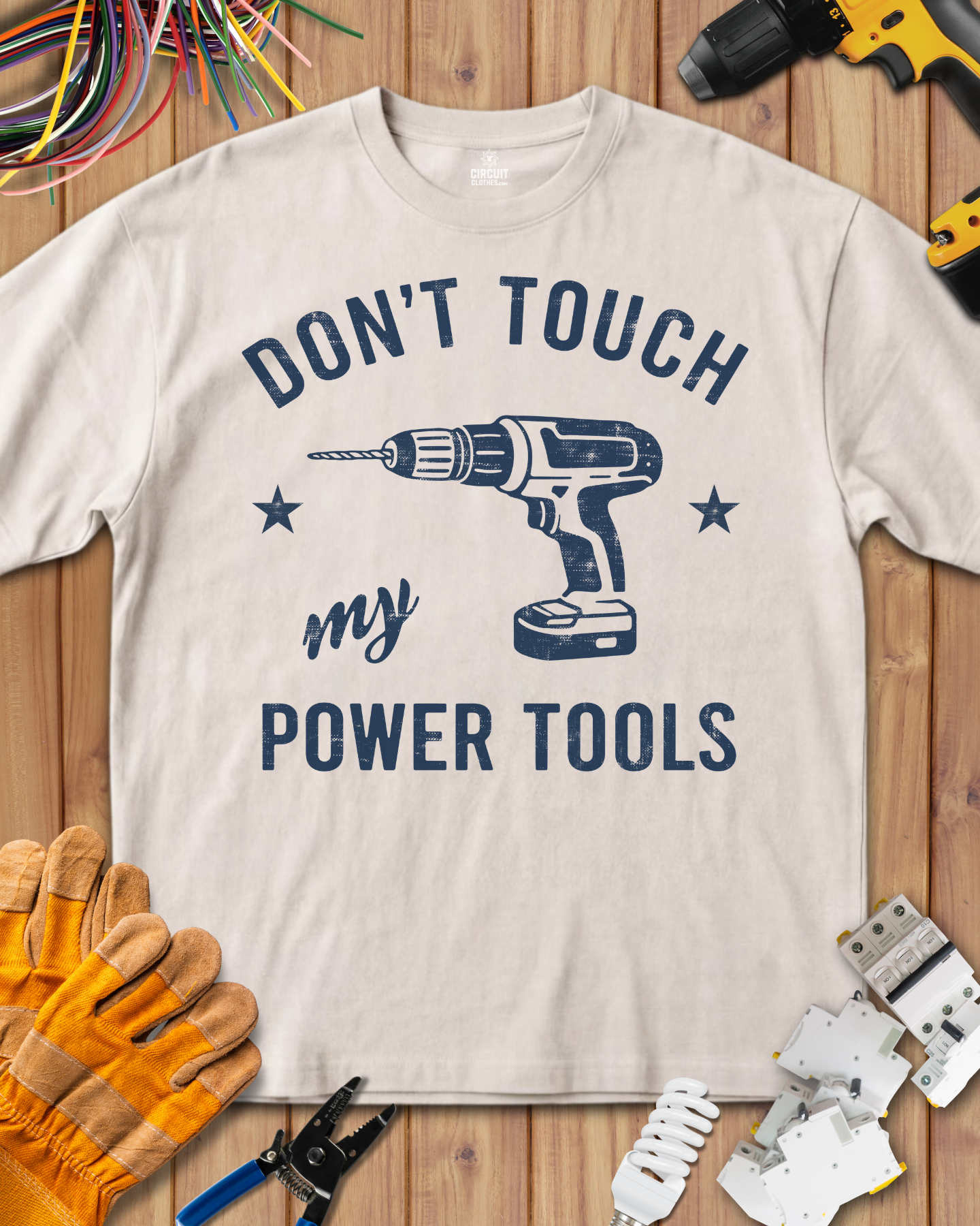 Don't touch my Power Tools T-shirt
