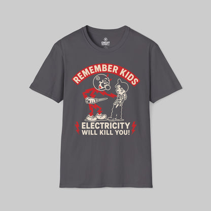 Remember Kids Electricity Will Kill You T-shirt