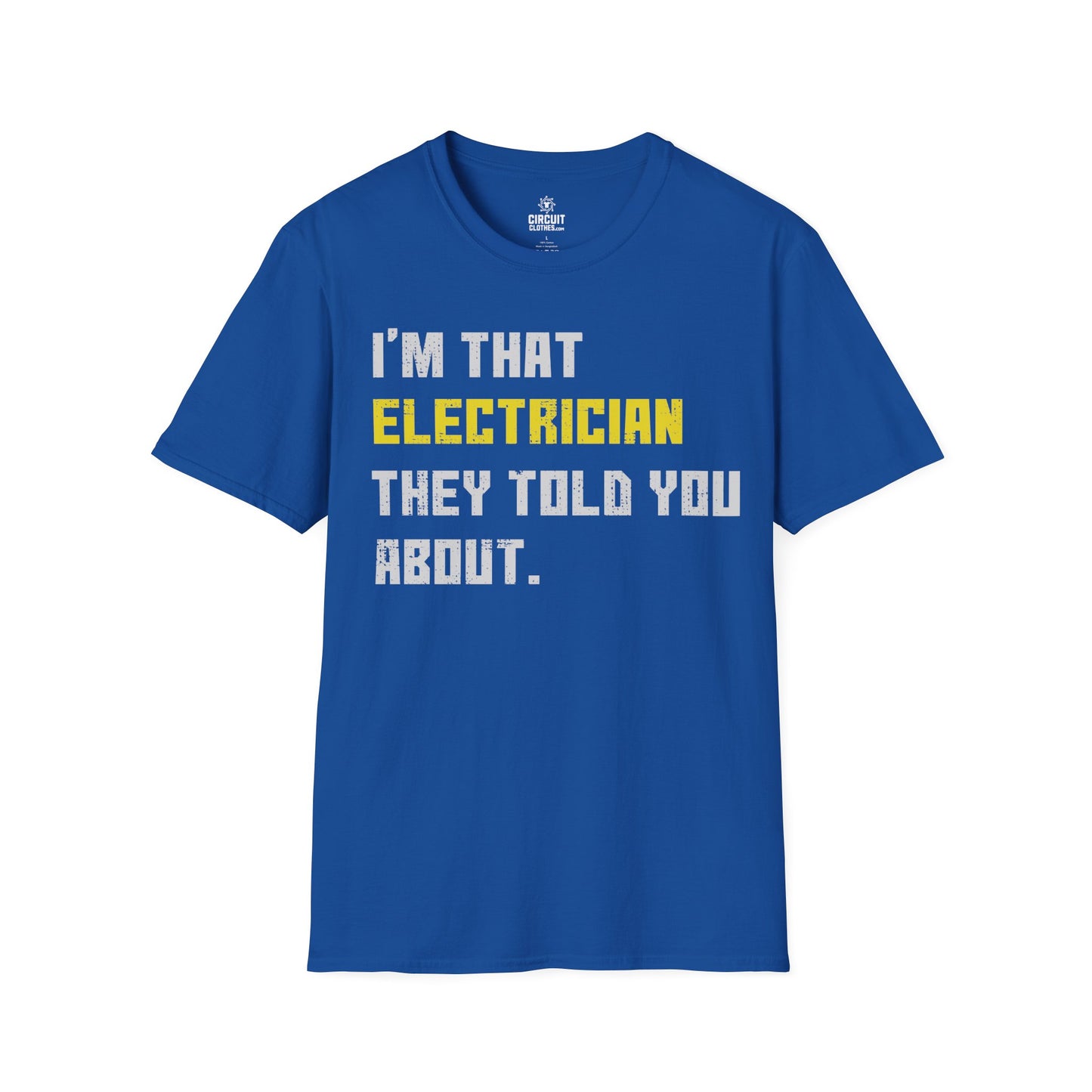 I'm that Electrician they told you about T-shirt