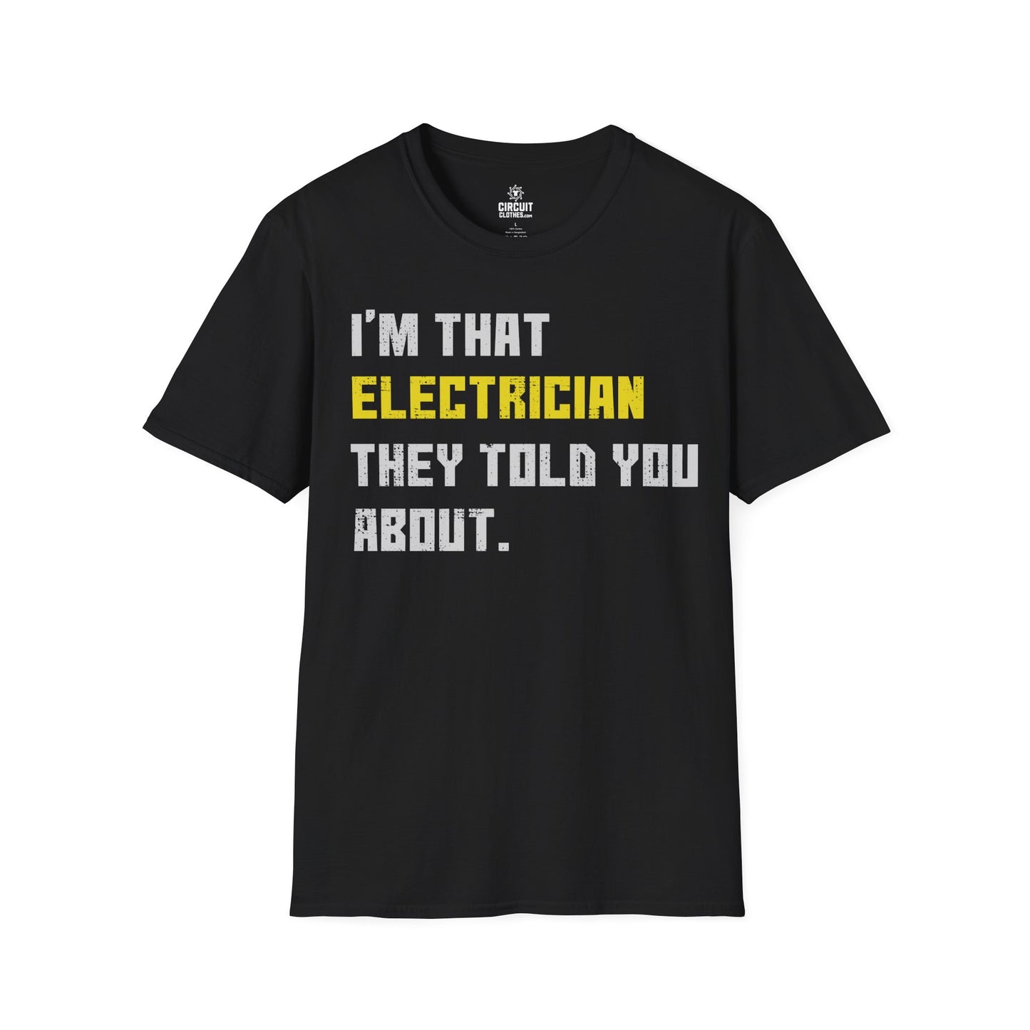 I'm that Electrician they told you about T-shirt