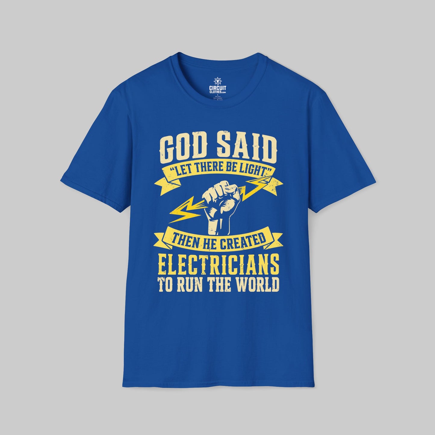 God Said Let There Be Light for Electricians to Run The World T-shirt