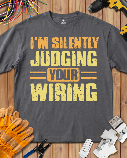 I am Silently Judging Your Wiring  T-shirt