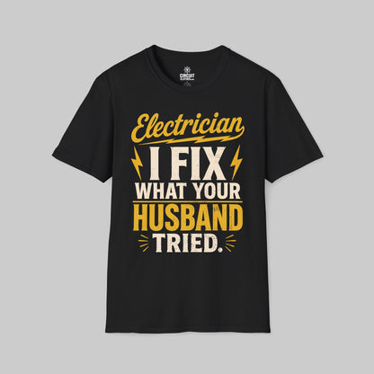 I Fix What your Husband Tried T-shirt