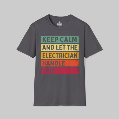 Keep Calm and Let the Electrician Handle This T-shirt