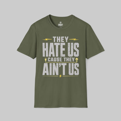 They Hate Us Cause They Ain't Us T-shirt