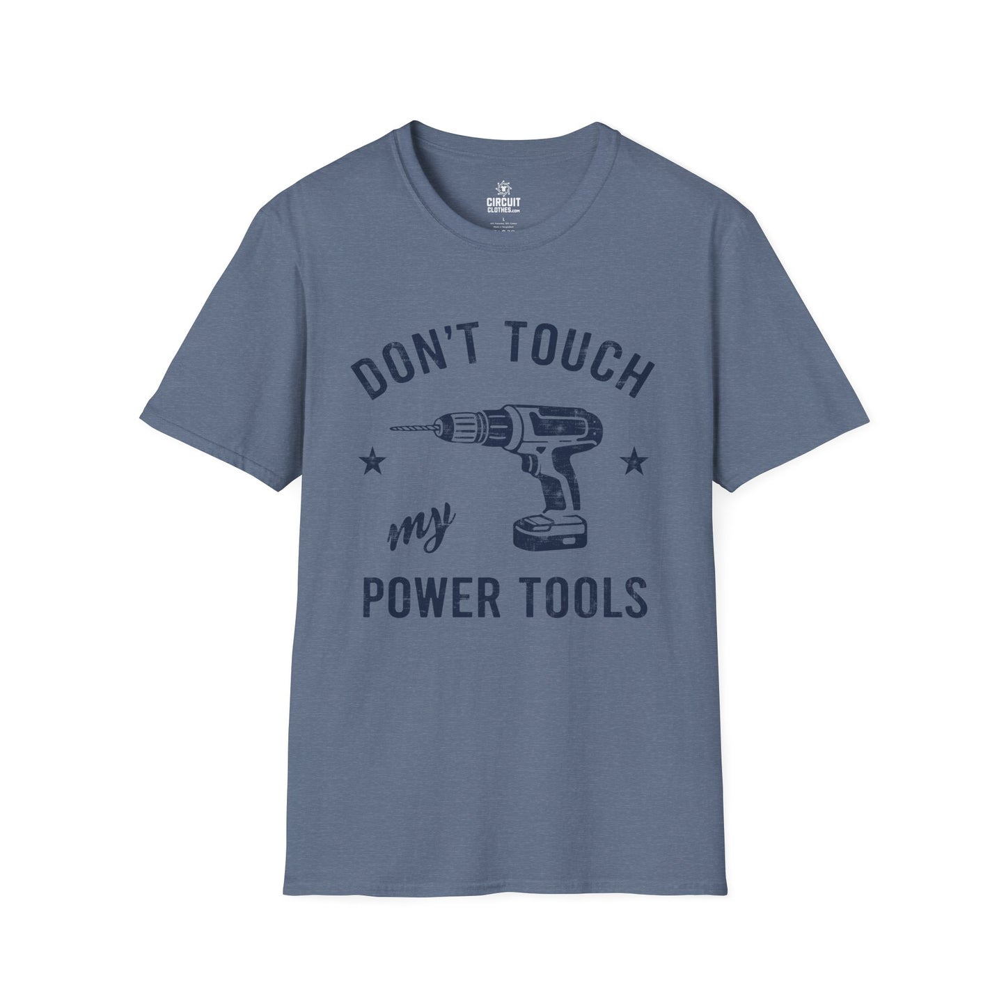 Don't touch my Power Tools T-shirt