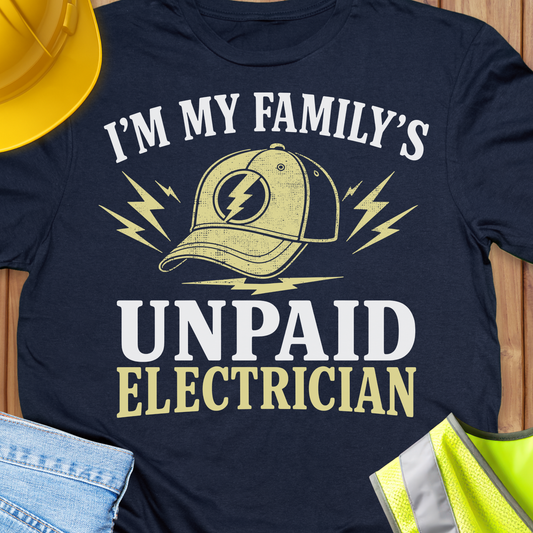 I'm my Family Unpaid Electrician T-shirt