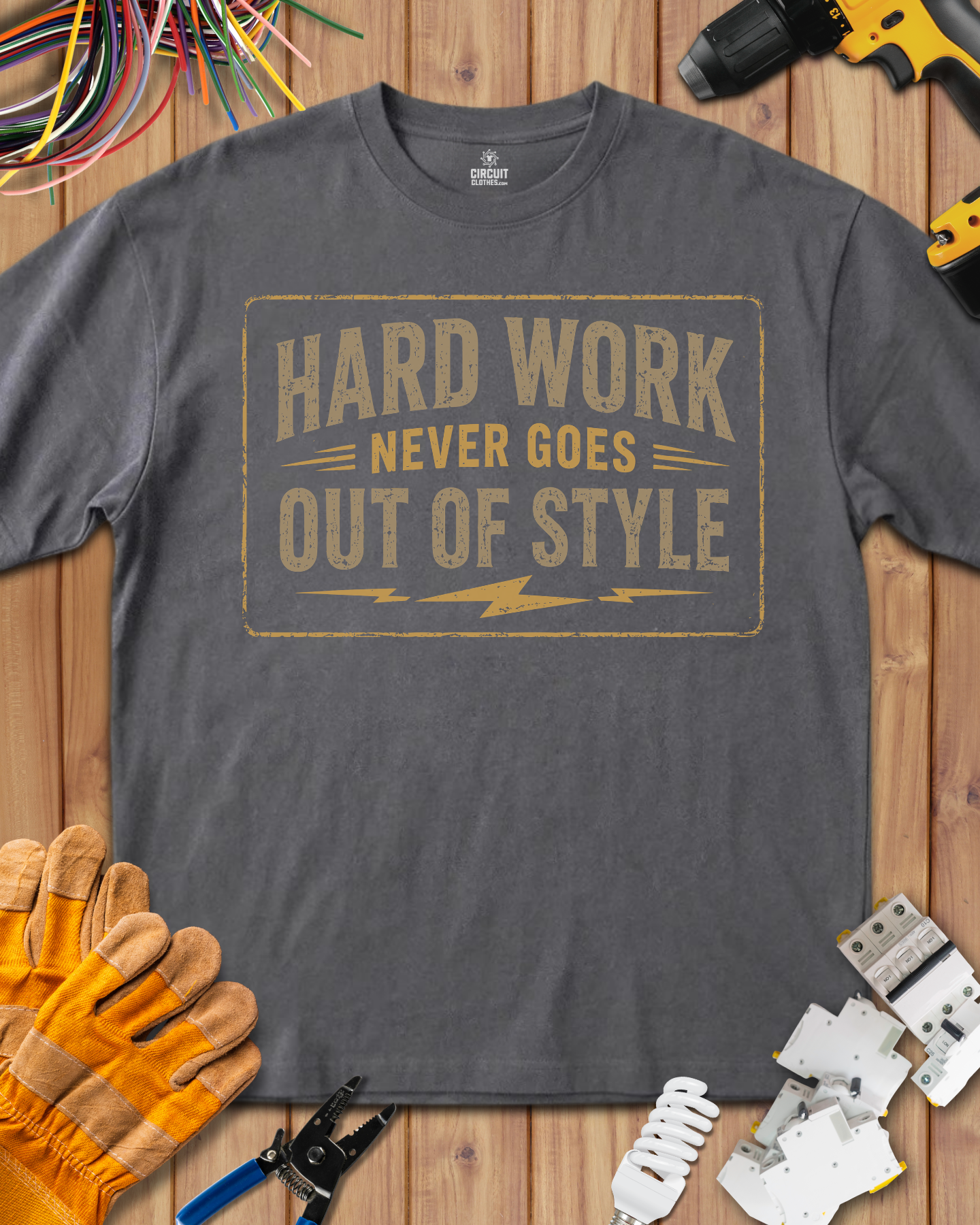 Hard Work Never Go Out Of Style T-shirt