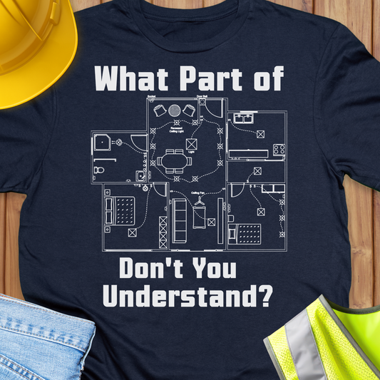 What Part of Don't You Understand? T-shirt