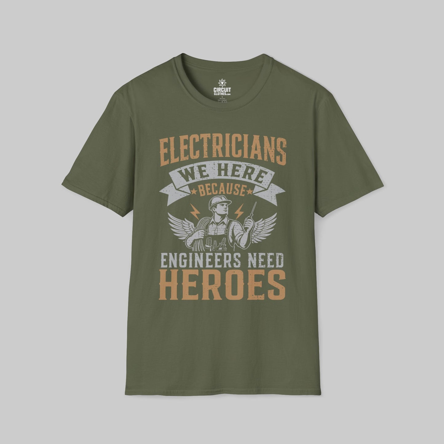 Electrician, We Here Because Engineers Need Heroes T-shirt