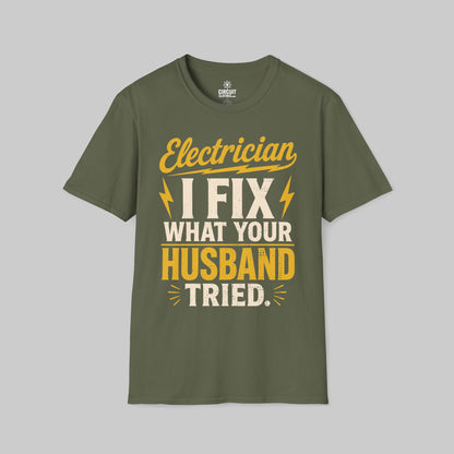 I Fix What your Husband Tried T-shirt