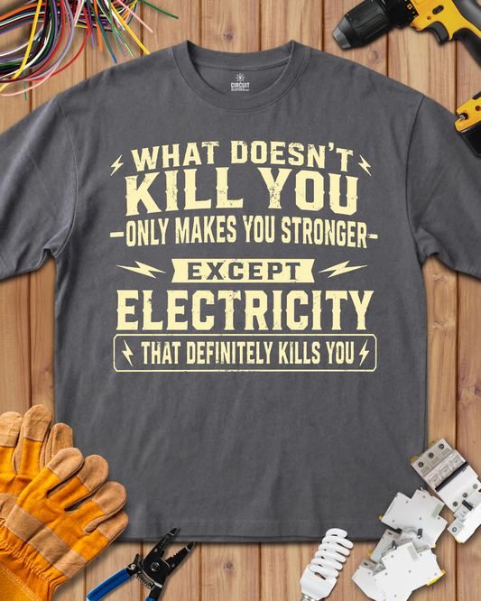 Electricity definitely kills you T-shirt