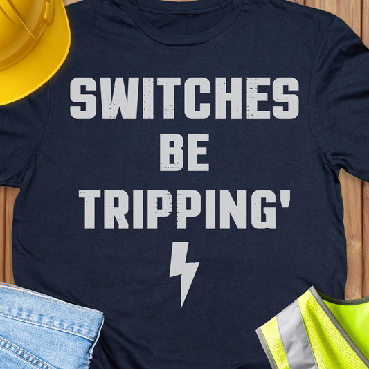 Switches be Tripping T-shirt