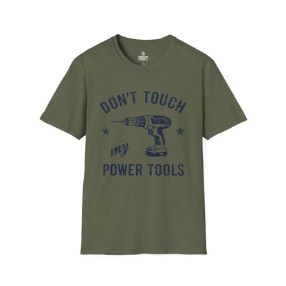 Don't touch my Power Tools T-shirt