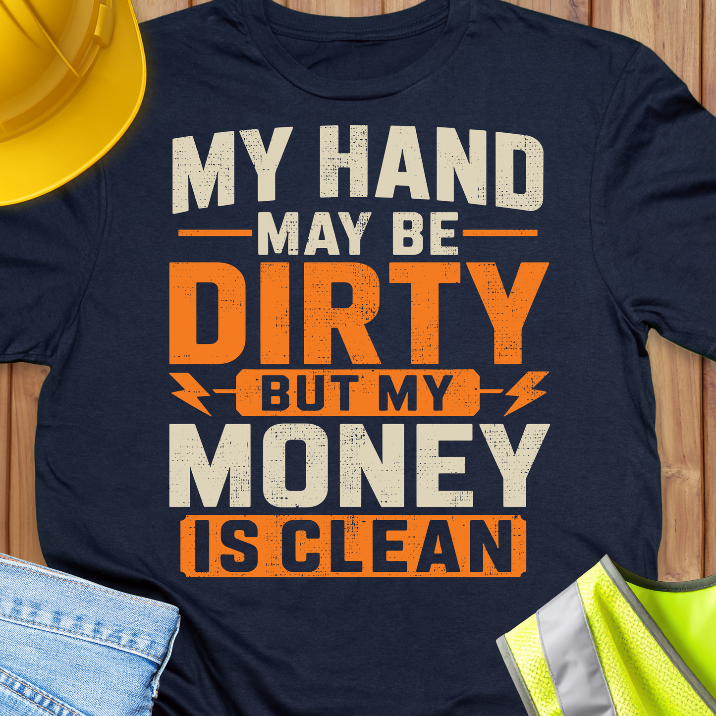 My Hand May Be Dirty But My Money Is Clean T-shirt