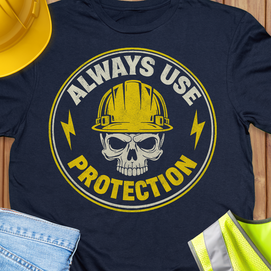 Always Use Protection T-shirt