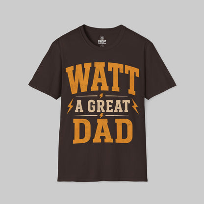 Watt a Great Dad T-shirt