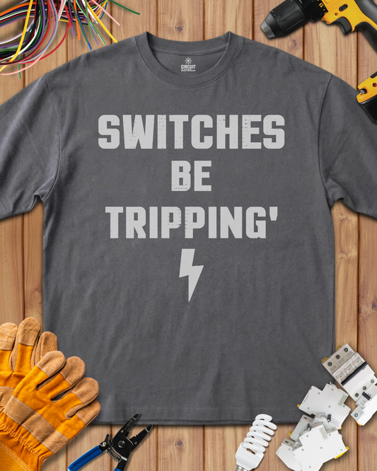 Switches be Tripping T-shirt