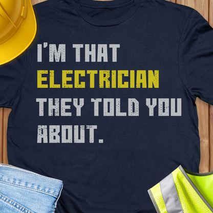 I'm that Electrician they told you about T-shirt