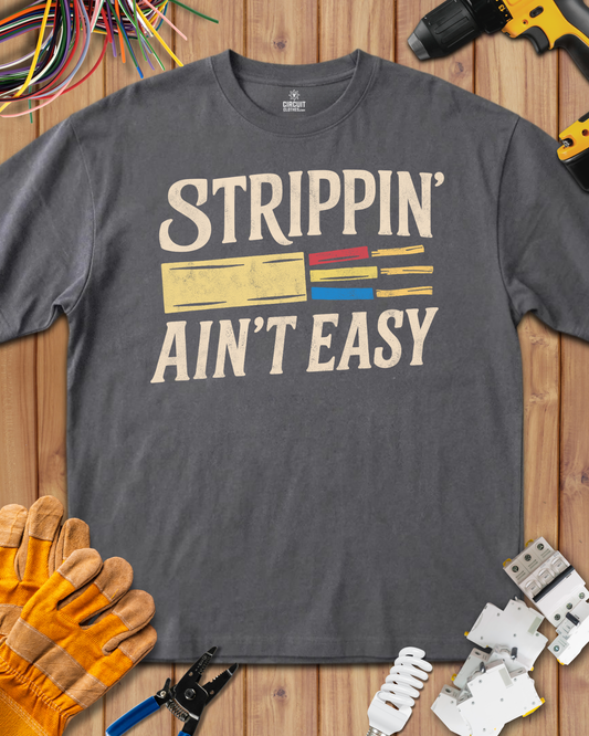 Strippen Arn't Easy T-shirt