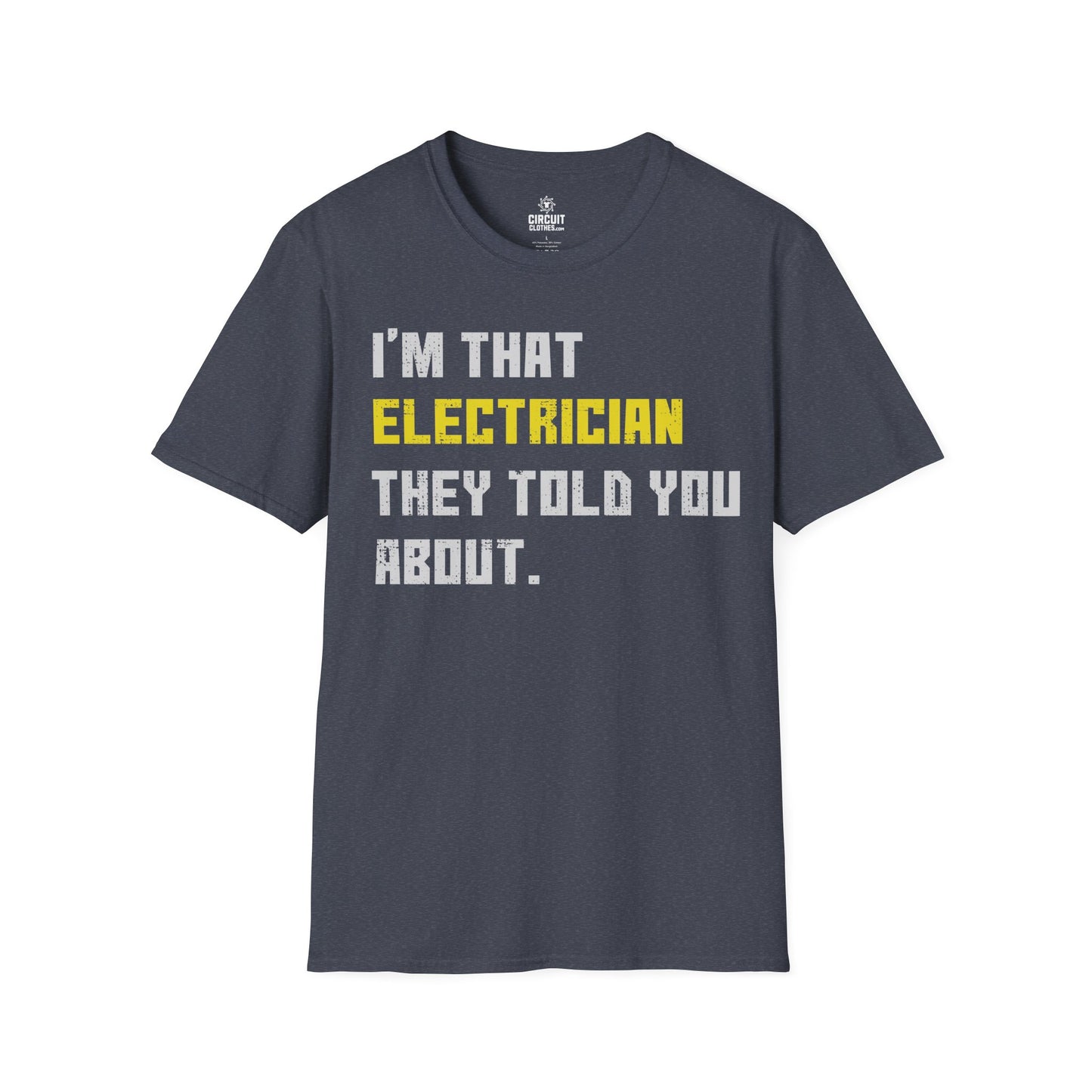 I'm that Electrician they told you about T-shirt