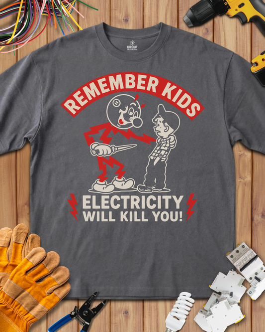 Remember Kids Electricity Will Kill You T-shirt