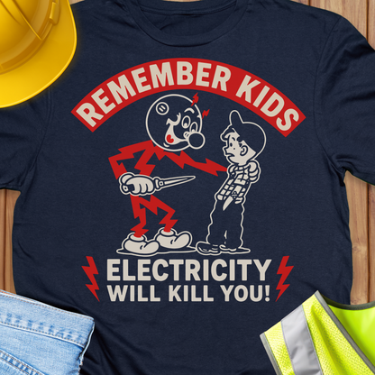 Remember Kids Electricity Will Kill You T-shirt