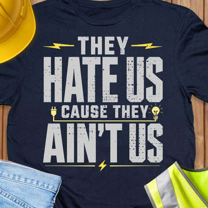 They Hate Us Cause They Ain't Us T-shirt