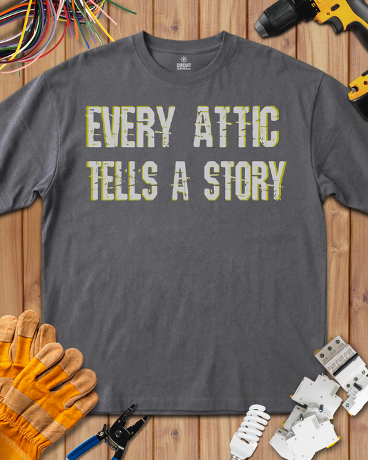 Every Attic Tell a Story T-shirt