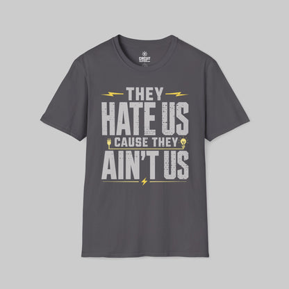 They Hate Us Cause They Ain't Us T-shirt