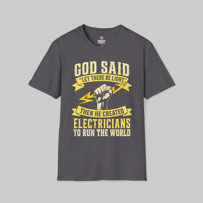 God Said Let There Be Light for Electricians to Run The World T-shirt