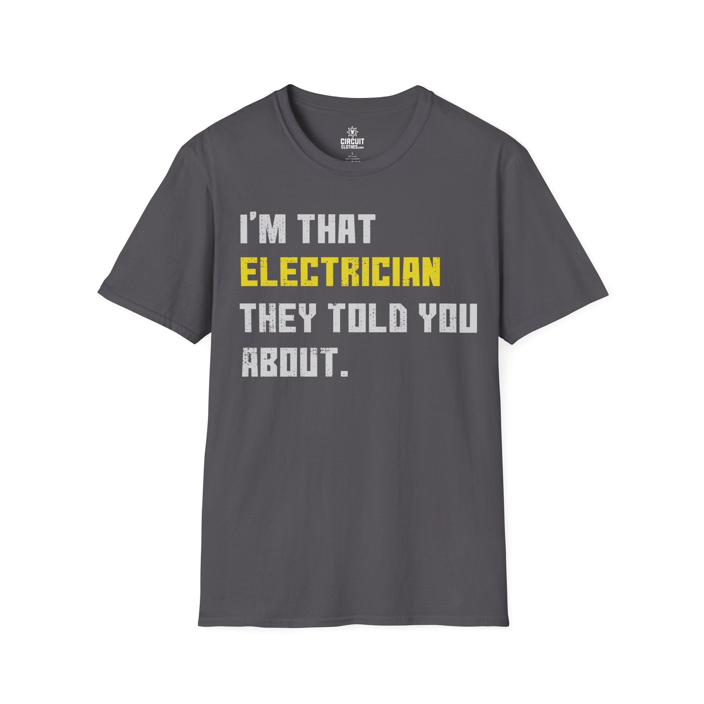 I'm that Electrician they told you about T-shirt