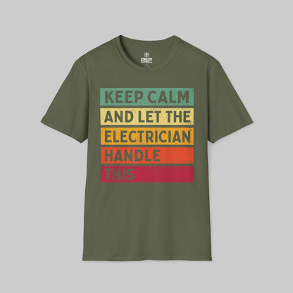Keep Calm and Let the Electrician Handle This T-shirt