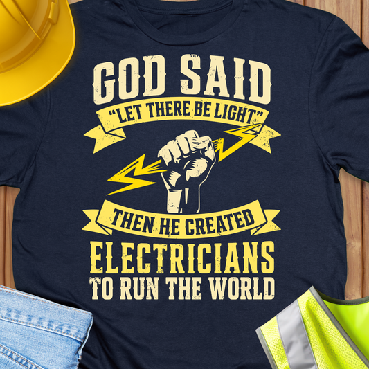 God Said Let There Be Light for Electricians to Run The World T-shirt