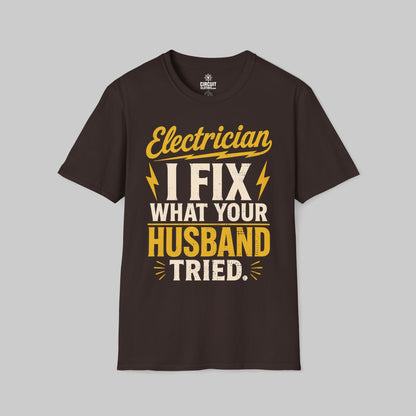 I Fix What your Husband Tried T-shirt