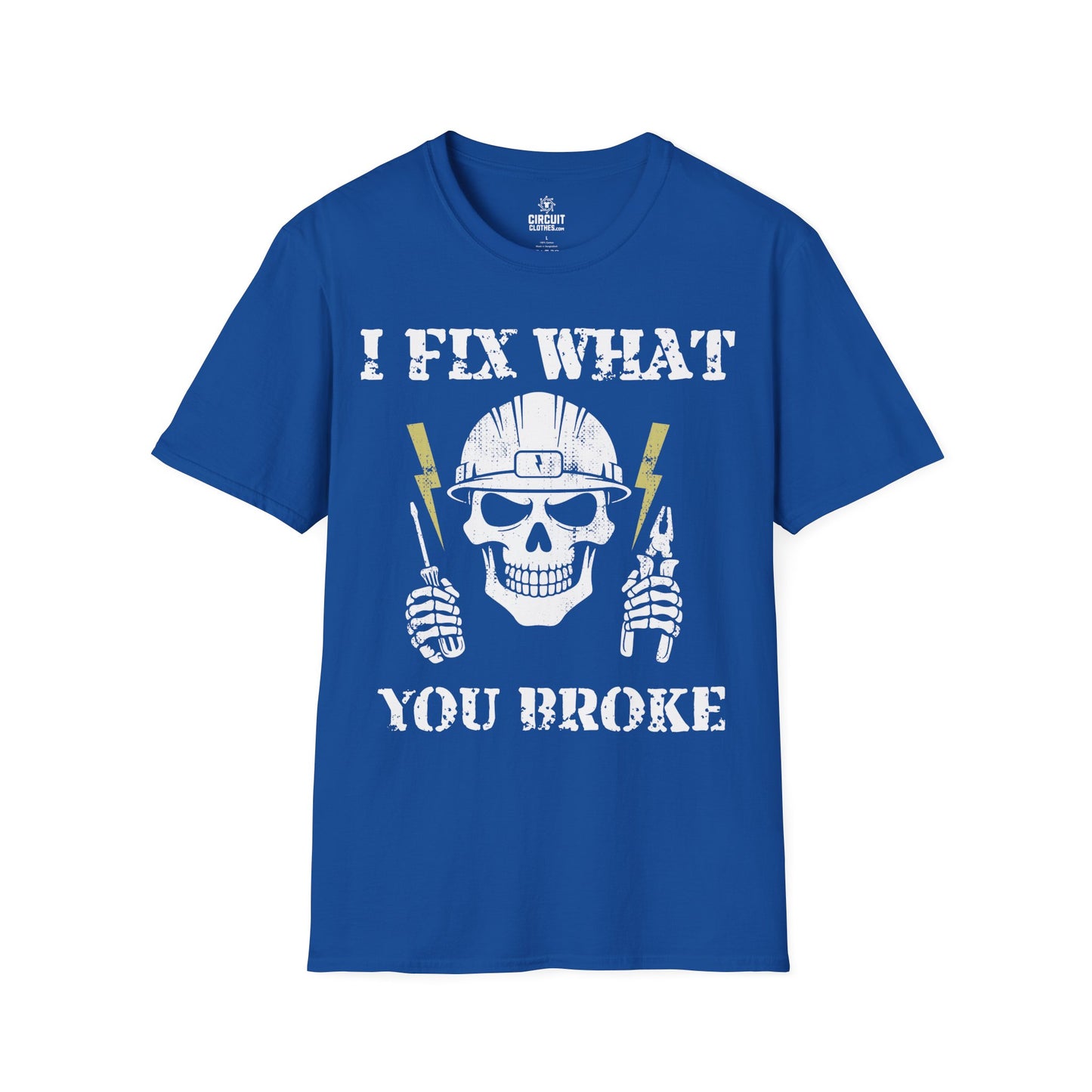 I FIX WHAT YOU BROKE T-shirt
