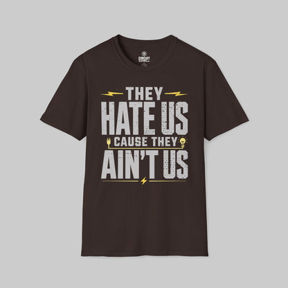 They Hate Us Cause They Ain't Us T-shirt