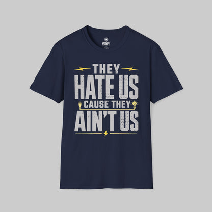 They Hate Us Cause They Ain't Us T-shirt