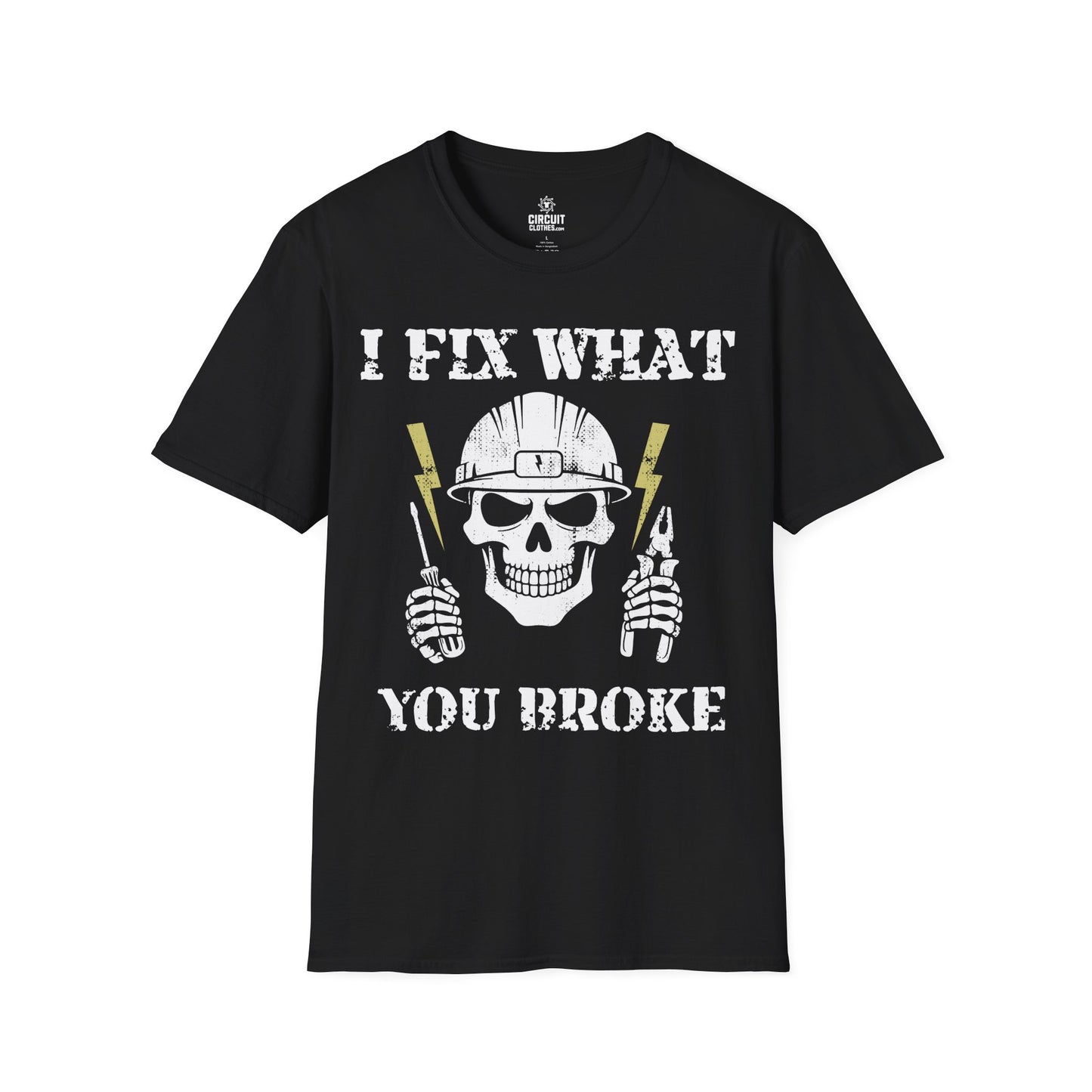 I FIX WHAT YOU BROKE T-shirt