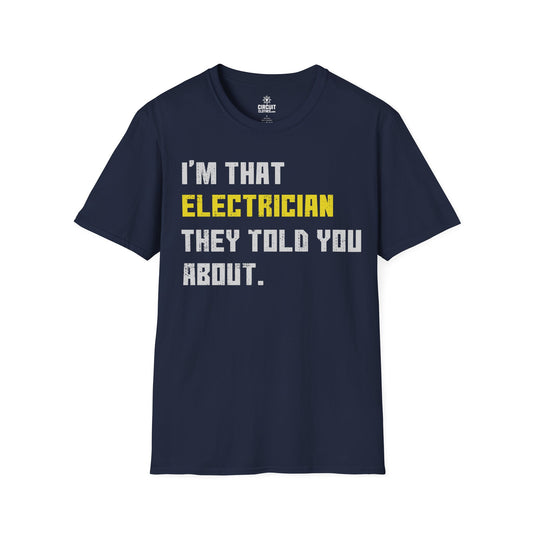 I'm that Electrician they told you about T-shirt