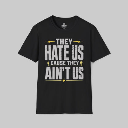 They Hate Us Cause They Ain't Us T-shirt