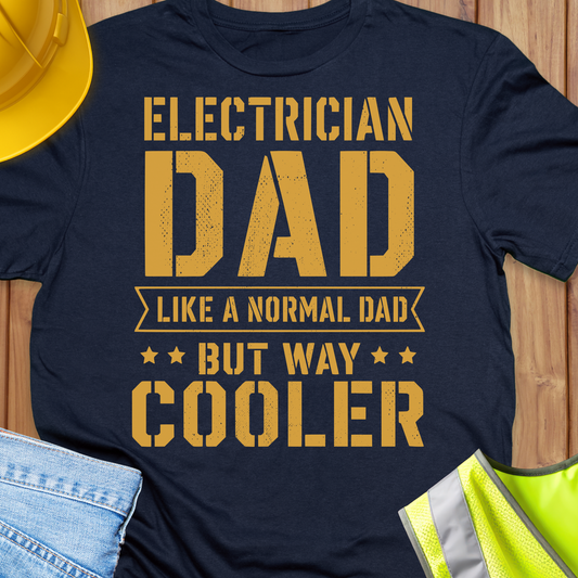 Electrician Dad Way Cooler T-shirt