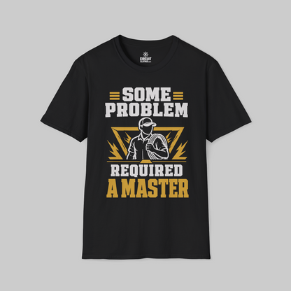 Some Problem Required a Master T-shirt