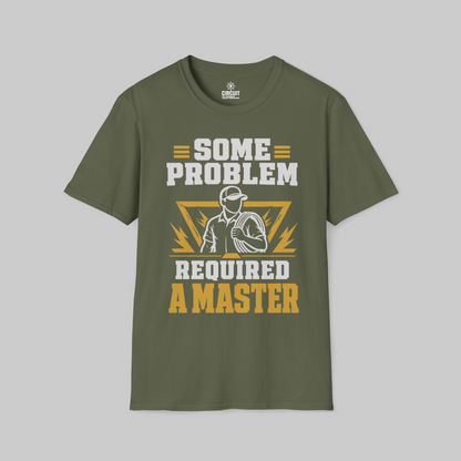 Some Problem Required a Master T-shirt